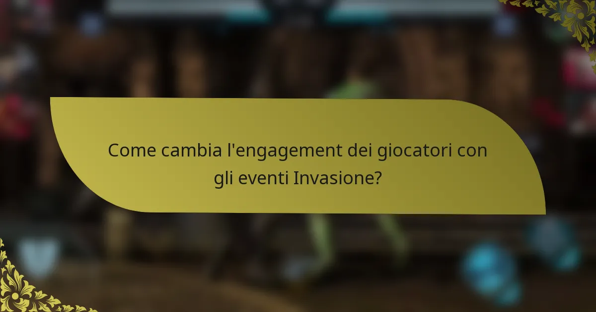 Come cambia l'engagement dei giocatori con gli eventi Invasione?