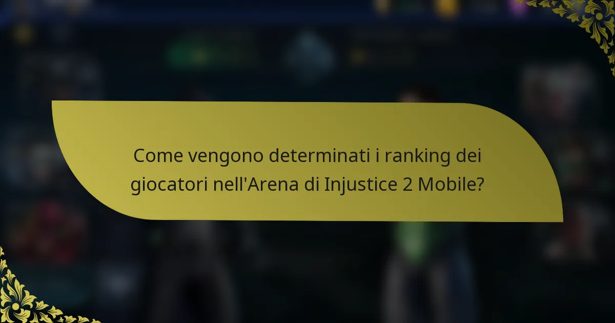 Come vengono determinati i ranking dei giocatori nell'Arena di Injustice 2 Mobile?
